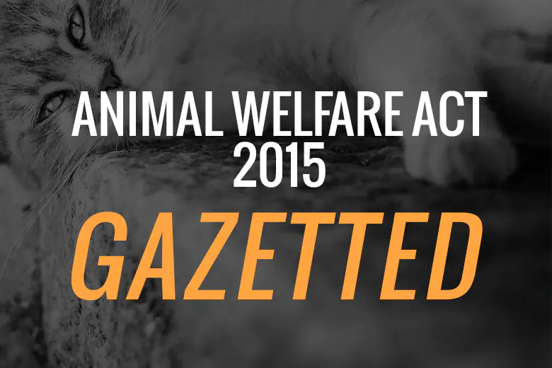 Animal Welfare Act 2015 Gazetted - SPCA Selangor